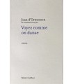 ORMESSON (Jean d'). Voyez comme on danse. Roman. Edition originale.