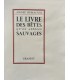 DEMAISON (André). Le Livre des bêtes qu'on appelle sauvages. Edition originale. Exemplaire sur vélin pur fil