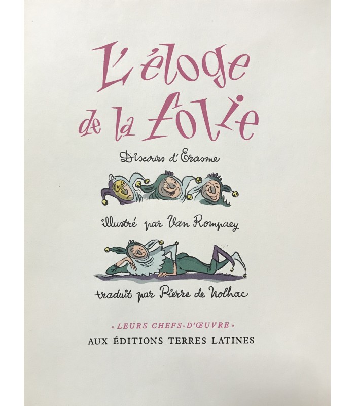 ERASME. Eloge de la folie. Illustrations en couleurs de Van Rompaey