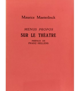 MAETERLINCK (Maurice). Menus propos sur le théâtre. Préface de Franz Hellens. Edition originale