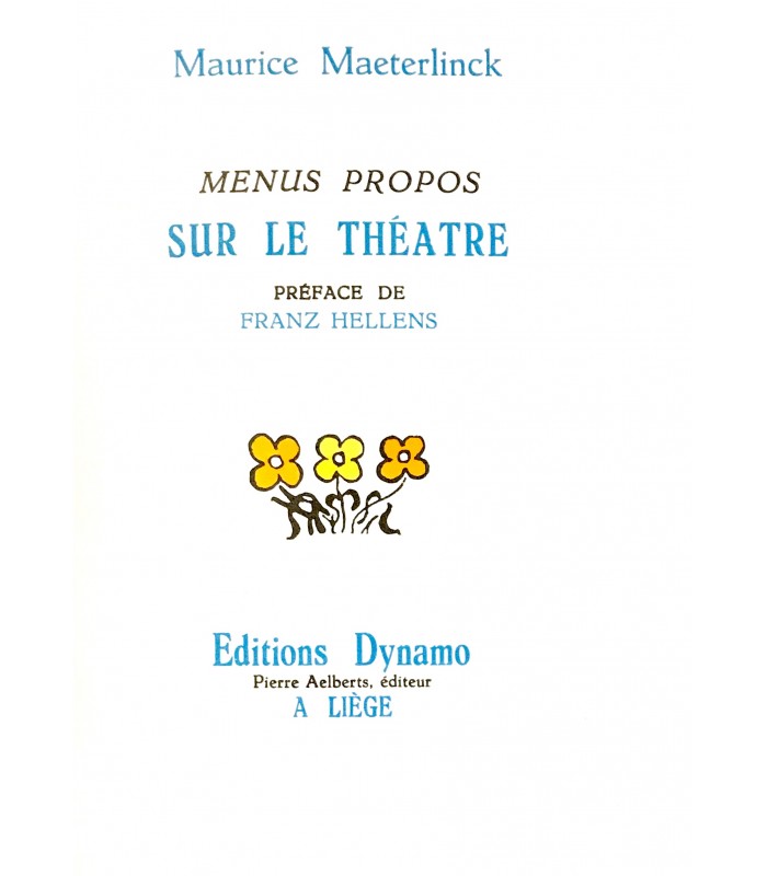 MAETERLINCK (Maurice). Menus propos sur le théâtre. Préface de Franz Hellens. Edition originale