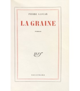 GASCAR (Pierre). La Graine. Roman. Edition originale.