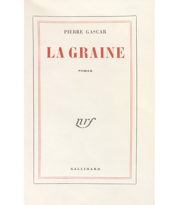 GASCAR (Pierre). La Graine. Roman. Edition originale.