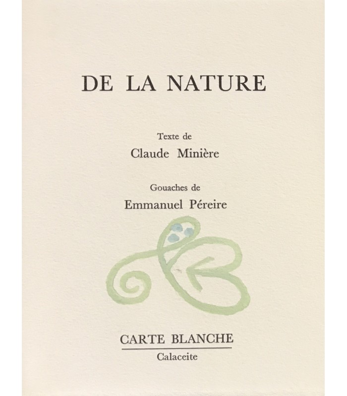 MINIERE (Claude). De la nature. Edition originale. Gouaches originales d'Emmanuel Péreire.
