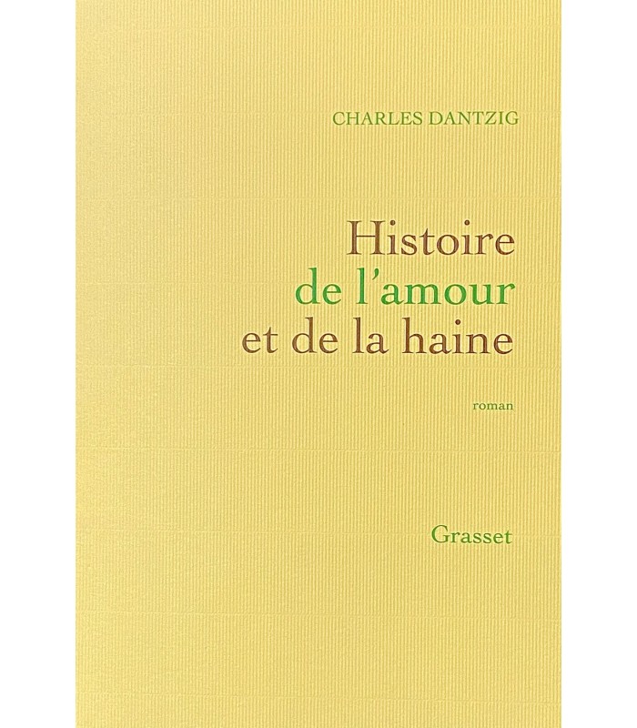 DANTZIG (Charles). Histoire de l'amour et de la haine. Edition originale.
