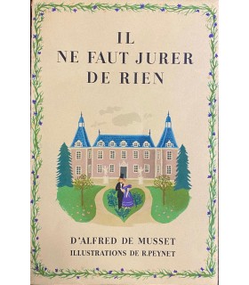 MUSSET (Alfred de). Il ne faut jurer de rien. Illustrations de Raymond Peynet.