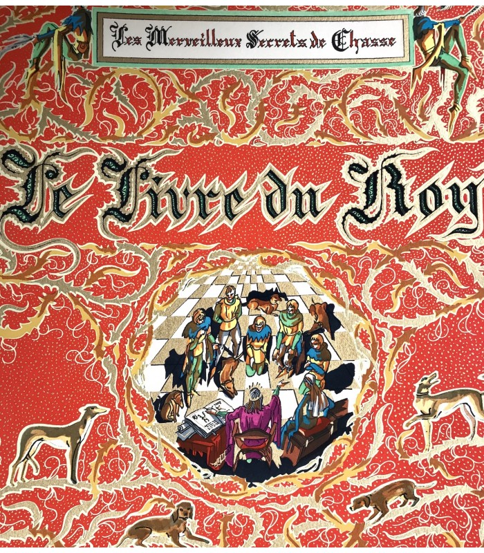 FERRIERES (Henry de). Le Livre du Roy Modus et de la Royne Ratio. Enluminures d'Arnaud Ansaldi et hors-texte de Jean Gradassi.