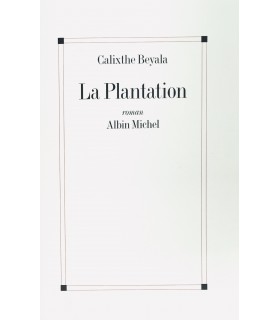 BEYALA (Calixthe). La Plantation. Edition originale. Un des 20 exemplaires numérotés sur vélin bouffant.