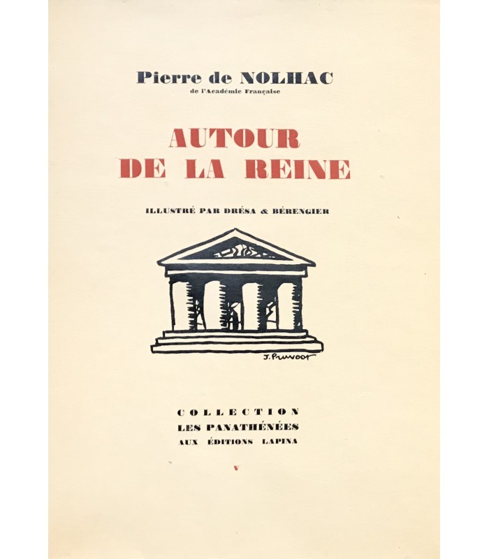 NOLHAC (Pierre de). Autour de la Reine. Illustré par Jacques Drésa et Henri Bérengier. Edition originale.