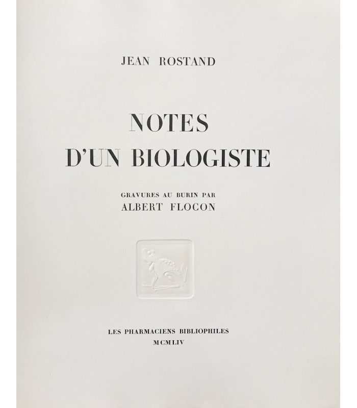 ROSTAND (Jean). Notes d'un biologiste. Gravures au burin par Albert Flocon. Edition originale.