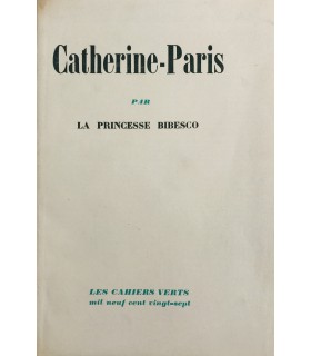 BIBESCO (Princesse). Catherine-Paris. Edition originale. Un des 62 exemplaires numérotés sur madagascar.