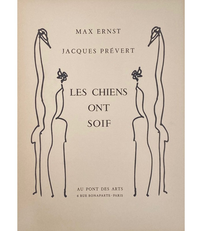 PREVERT (Jacques). Les chiens ont soif. Eaux-fortes et lithographies de Max Ernst. Edition originale.