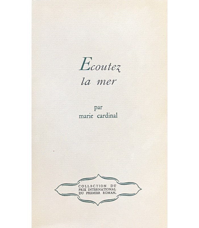 CARDINAL (Marie). Ecoutez la mer. Edition originale.