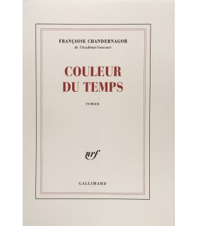 CHANDERNAGOR (Françoise). Couleur du temps. Edition originale.
