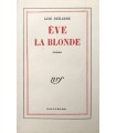 DEHARME (Lise). Eve la blonde. Edition originale. Vélin pur fil.