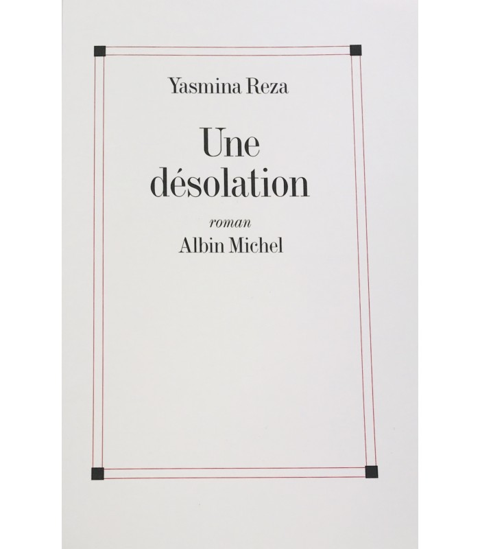 REZA (Yasmina). Une désolation. Roman. Edition originale.