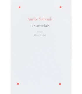 NOTHOMB (Amélie). Les Aérostats. Roman. Edition originale.