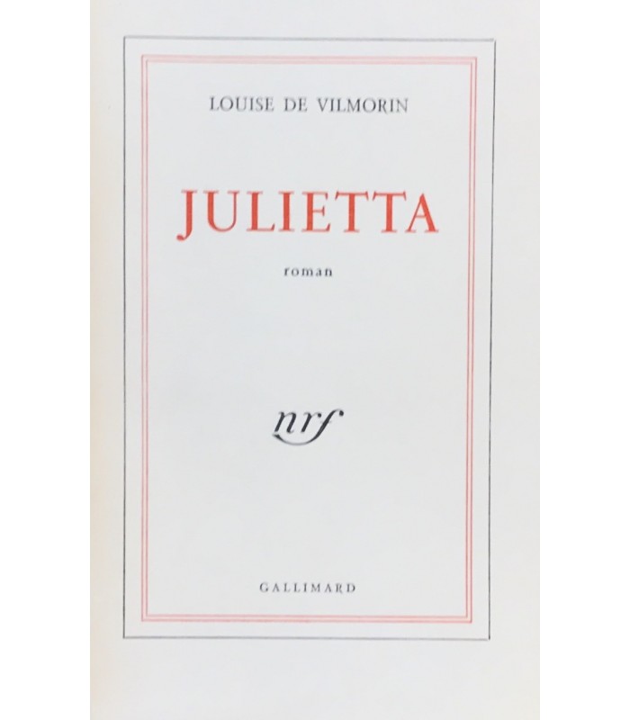 VILMORIN (Louise de). Julietta. Roman. Edition originale.