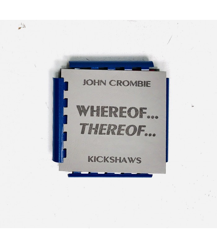CROMBIE (John). Whereof... Thereof... Edition originale en anglais. Tirage unique limité à 120 exemplaires sur papier fort gris.