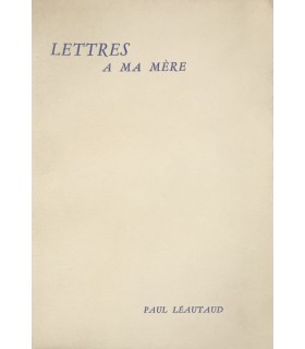 LEAUTAUD (Paul). Lettres à ma mère. Edition originale.