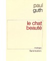 GUTH (Paul). Le Chat beauté. Roman. Edition originale.