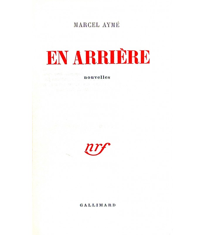 AYME (Marcel). En arrière. Nouvelles. Edition originale. Cartonnage NRF relié d'après une maquette de Paul Bonet.