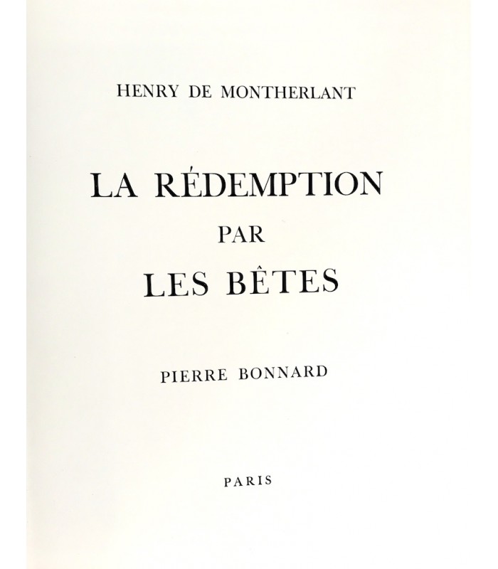 MONTHERLANT (Henry de). La Rédemption par les bêtes. Illustrations de Pierre Bonnard. Edition originale.