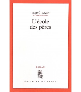 BAZIN (Hervé). L'Ecole des pères. Edition originale. Exemplaire sur vergé d'Ingres de Lana.