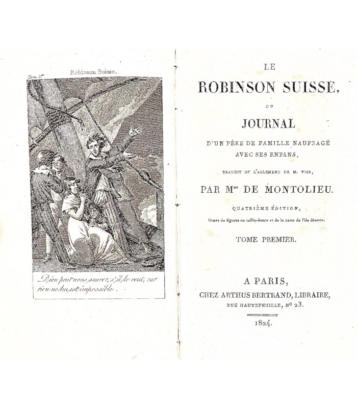 MONTOLIEU (Madame de). Le Robinson suisse, ou Journal d'un père de famille naufragé avec ses enfants. Traduit de l'allemand.