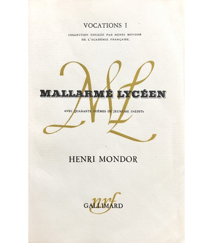 MONDOR (Henri). Mallarmé lycéen. Avec quarante poèmes de jeunesse inédits. Edition originale.