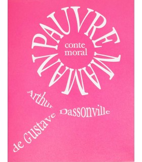 DASSONVILLE (Gustave-Arthur). Pauvre maman. Conte moral. Illustrations de Danièle Audebert.