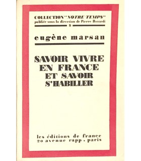 MARSAN (Eugène). Savoir vivre en France et savoir s'habiller. Edition originale.
