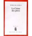 CASTILLO (Michel del). Le Crime des pères. Roman. Edition originale.