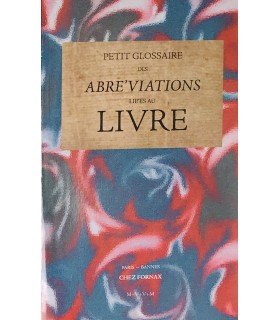 LAUCOU-SOULIGNAC (Christian). Petit glossaire des abré'viations lié'es au Livre. Suivi de De la Corne & du Livre.