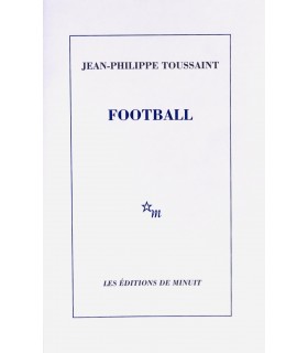 TOUSSAINT (Jean-Philippe). Football. Edition originale.