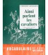 BENOIST-GIRONIERE (Yves). Ainsi parlent les cavaliers. Edition originale. Illustrations de l'auteur.