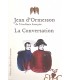 ORMESSON (Jean d'). La Conversation. Edition originale.