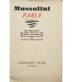 [MUSSOLINI] Mussolini parle. Des discours et des écrits réunis et traduits par Suzanne Dauguet-Gérard. Edition originale.