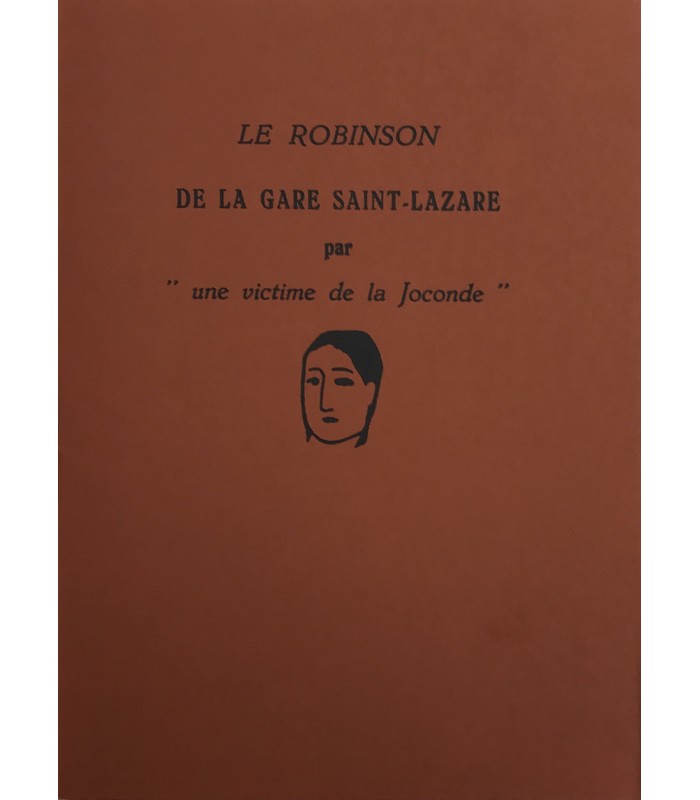 APOLLINAIRE (Guillaume). Le Robinson de la gare Saint-Lazare par "une victime de la Joconde". Edition originale.
