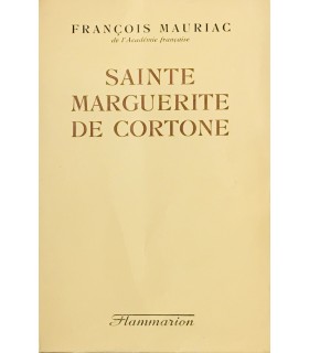 MAURIAC (François). Sainte Marguerite de Cortone. Edition originale.