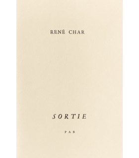 CHAR (René). Sortie. Edition originale.  Tirage limité à 40 exemplaires numérotés sur vélin, signés par Pierre André Benoit.