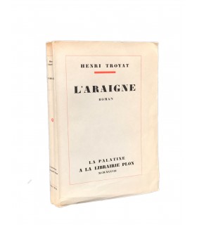 TROYAT (Henri). L'Araigne. Roman. Edition originale. Cet ouvrage a reçu le Prix Goncourt en 1938.