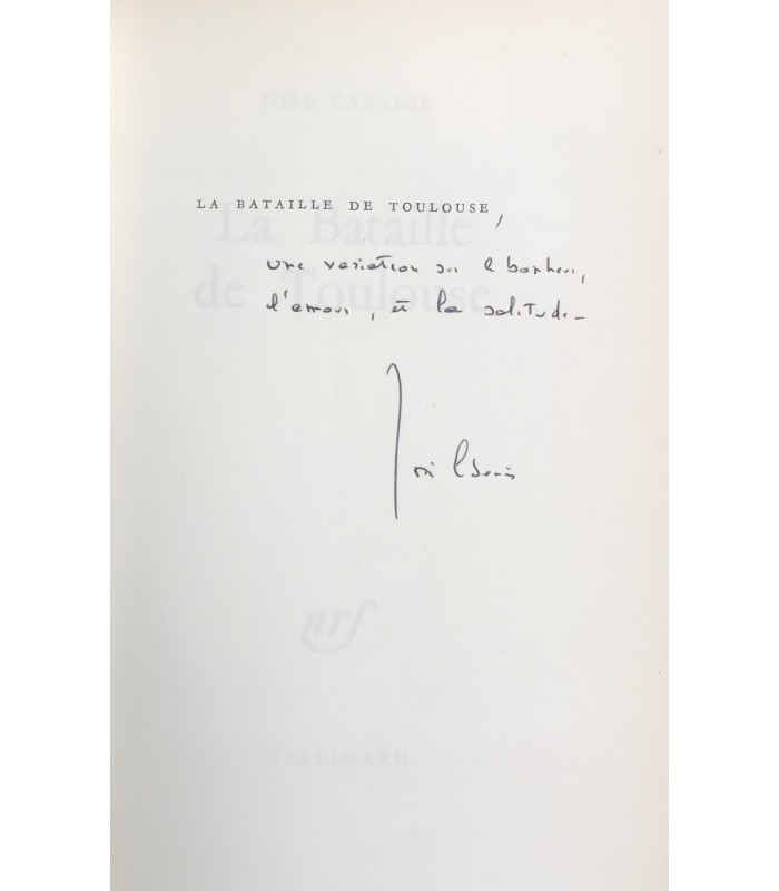 CABANIS (José). La Bataille de Toulouse. Edition originale. Ce roman a obtenu le Prix Renaudot en 1966.