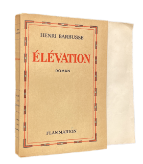 BARBUSSE (Henri). Elévation. Roman. Edition originale. Un des 25 premiers exemplaires numérotés sur papier vergé de Hollande.