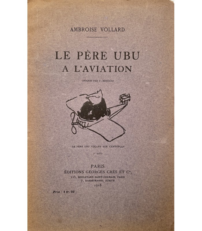VOLLARD (Ambroise). Le Père Ubu à l'aviation. Croquis par Pierre Bonnard. Edition originale de cette courte tragédie.