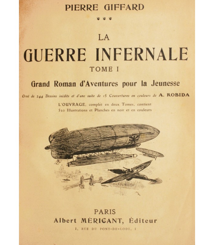 GIFFARD (Pierre). La Guerre infernale. Seconde édition de ce texte, d'anticipation guerrière, illustré par Robida.