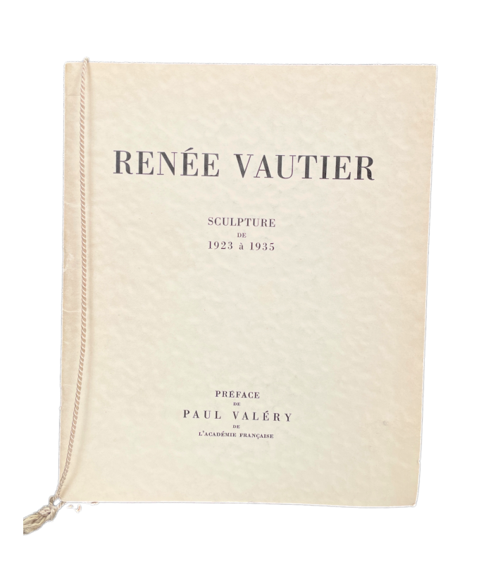 [VALERY (Paul)] Renée Vautier. Sculpture de 1923 à 1935. Edition originale.