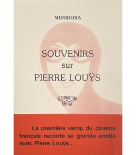 MUSIDORA. Souvenirs sur Pierre Louÿs. Edition originale ornée d'une photographie.