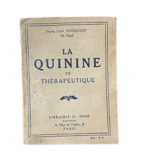 [CELINE (Louis-Ferdinand)] DESTOUCHES (Louis). La Quinine en thérapeutique.