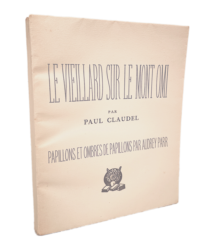 CLAUDEL (Paul).  Le Vieillard sur le mont Omi. Edition originale, illustrée par Audrey Parr.
